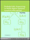 Probabilistic Reasoning in Multiagent Systems
